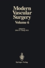 Modern Vascular Surgery : Volume 6 - Book