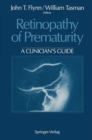 Retinopathy of Prematurity : A Clinician's Guide - Book