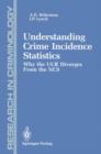 Understanding Crime Incidence Statistics : Why the UCR Diverges From the NCS - Book