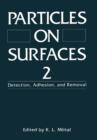 Particles on Surfaces 2 : Detection, Adhesion, and Removal - Book