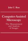 Computer-Assisted Microscopy : The Measurement and Analysis of Images - Book