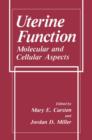 Uterine Function : Molecular and Cellular Aspects - Book