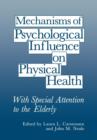 Mechanisms of Psychological Influence on Physical Health : With Special Attention to the Elderly - Book