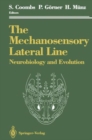 The Mechanosensory Lateral Line : Neurobiology and Evolution - Book