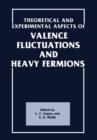 Theoretical and Experimental Aspects of Valence Fluctuations and Heavy Fermions - Book