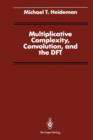 Multiplicative Complexity, Convolution, and the DFT - Book
