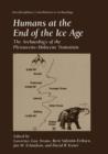 Humans at the End of the Ice Age : The Archaeology of the Pleistocene-Holocene Transition - Book