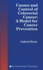 Causes and Control of Colorectal Cancer : A Model for Cancer Prevention - Book