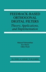 Feedback-Based Orthogonal Digital Filters : Theory, Applications, and Implementation - Book