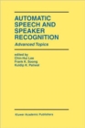 Automatic Speech and Speaker Recognition : Advanced Topics - Book