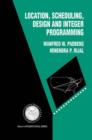 Location, Scheduling, Design and Integer Programming - Book