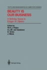 Beauty Is Our Business : A Birthday Salute to Edsger W. Dijkstra - Book
