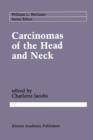 Carcinomas of the Head and Neck : Evaluation and Management - Book