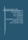 Neurosurgical and Medical Management of Pain: Trigeminal Neuralgia, Chronic Pain, and Cancer Pain - Book