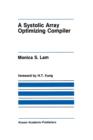 A Systolic Array Optimizing Compiler - Book