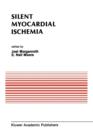 Silent Myocardial Ischemia : Proceedings of the Symposium on New Drugs and Devices October 15-16, 1987, Philadelphia, Pennsylvania - Book