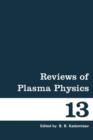 Reviews of Plasma Physics : Volume 13 - Book