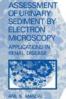 Assessment of Urinary Sediment by Electron Microscopy : Applications in Renal Disease - Book