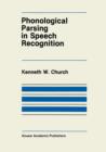Phonological Parsing in Speech Recognition - Book
