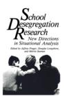 School Desegregation Research : New Directions in Situational Analysis - Book