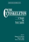 The Cytoskeleton : A Target for Toxic Agents - Book