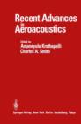 Recent Advances in Aeroacoustics : Proceedings of an International Symposium held at Stanford University, August 22-26, 1983 - Book