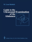 Guide to the Ultrasound Examination of the Abdomen - Book