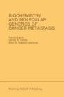 Biochemistry and Molecular Genetics of Cancer Metastasis : Proceedings of the Symposium on Biochemistry and Molecular Genetics of Cancer Metastasis Bethesda, Maryland - March 18-20, 1985 - Book