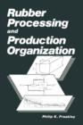 Rubber Processing and Production Organization - Book