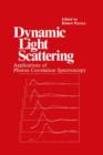 Dynamic Light Scattering : Applications of Photon Correlation Spectroscopy - Book