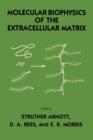 Molecular Biophysics of the Extracellular Matrix - Book
