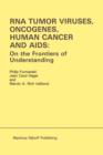 RNA Tumor Viruses, Oncogenes, Human Cancer and AIDS: On the Frontiers of Understanding : Proceedings of the International Conference on RNA Tumor Viruses in Human Cancer, Denver, Colorado, June 10-14, - Book