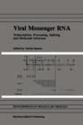 Viral Messenger RNA : Transcription, Processing, Splicing and Molecular Structure - Book