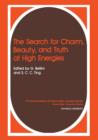 The Search for Charm, Beauty, and Truth at High Energies - Book