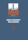 Somatosensory Mechanisms : Proceedings of an International Symposium held at The Wenner-Gren Center, Stockholm, June 8-10, 1983 - Book