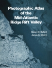 Photographic Atlas of the Mid-Atlantic Ridge Rift Valley - eBook