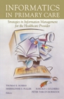 Informatics in Primary Care : Strategies in Information Management for the Healthcare Provider - eBook