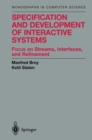 Specification and Development of Interactive Systems : Focus on Streams, Interfaces, and Refinement - eBook