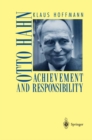 Otto Hahn : Achievement and Responsibility - eBook