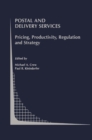 Postal and Delivery Services : Pricing, Productivity, Regulation and Strategy - eBook