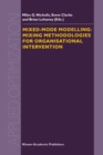 Mixed-Mode Modelling: Mixing Methodologies For Organisational Intervention - eBook