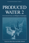 Produced Water 2 : Environmental Issues and Mitigation Technologies - eBook