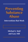 Preventing Substance Abuse : Interventions that Work - eBook
