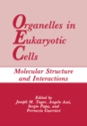 Organelles in Eukaryotic Cells : Molecular Structure and Interactions - eBook