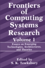 Frontiers of Computing Systems Research : Essays on Emerging Technologies, Architectures, and Theories - eBook