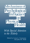 Mechanisms of Psychological Influence on Physical Health : With Special Attention to the Elderly - eBook
