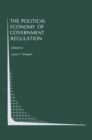 The Political Economy of Government Regulation - eBook