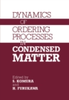 Dynamics of Ordering Processes in Condensed Matter - eBook