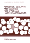 Adhesives, Sealants, and Coatings for Space and Harsh Environments - eBook