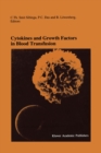 Cytokines and Growth Factors in Blood Transfusion : Proceedings of the Twentyfirst International Symposium on Blood Transfusion, Groningen 1996, organized by the Red Cross Blood Bank Noord Nederland - eBook